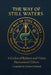 The Way of Still Waters: A Codex of Balance and Virtue by Robert Hubbard