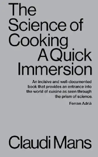 The Science of Cooking: A Quick Immersion by Claudi Mans