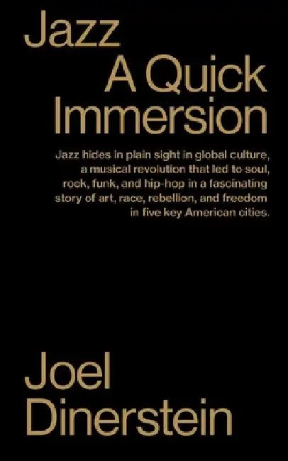 Jazz: A Quick Immersion by Joel Dinerstein