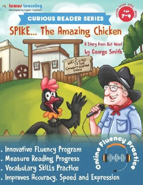 Curious Reader Series: Spike, The Amazing Chicken: Includes Online Oral Reading Fluency Practice by Lumos Learning