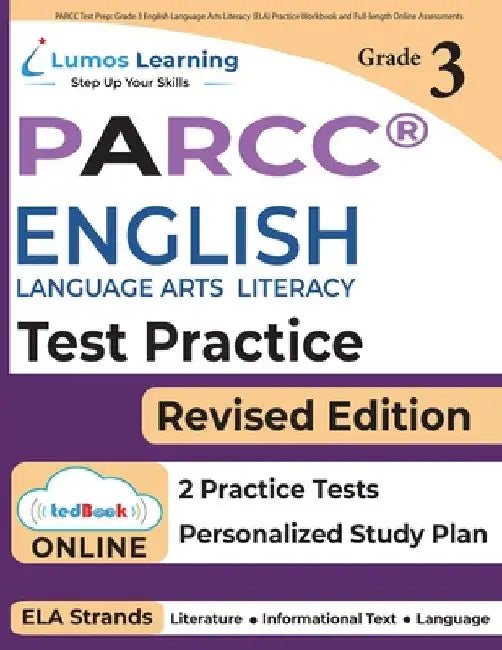 PARCC Test Prep: Grade 3 English Language Arts Literacy (ELA) Practice Workbook and Full-length Online Assessments: PARCC Study Guide by Lumos Learning