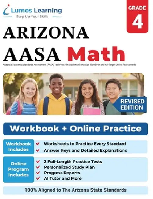 Arizona's Academic Standards Assessment (AASA) Test Prep: 4th Grade Math Practice Workbook and Full-length Online Assessments:: Arizona Test Study Gui by Lumos Learning