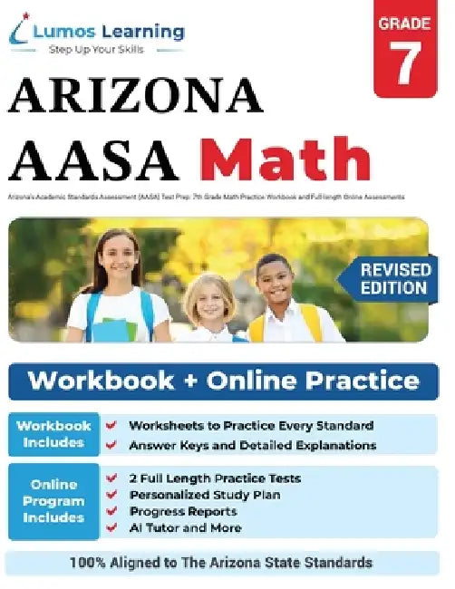 Arizona's Academic Standards Assessment (AASA) Test Prep: 7th Grade Math Practice Workbook and Full-length Online Assessments: Arizona Test Study Guid by Lumos Learning