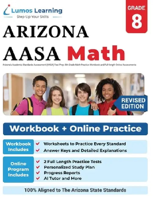 Arizona's Academic Standards Assessment (AASA) Test Prep: 8th Grade Math Practice Workbook and Full-length Online Assessments: Arizona Test Study Guid by Lumos Learning