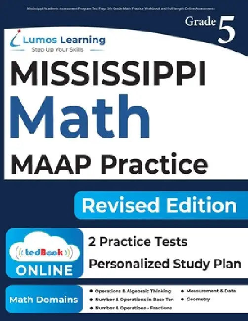 Mississippi Academic Assessment Program Test Prep: 5th Grade Math Practice Workbook and Full-length Online Assessments: MAAP Study Guide by Lumos Learning