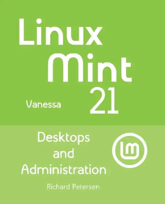 Linux Mint 21 by Richard Petersen