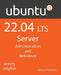 Ubuntu 22.04 LTS Server: Administration and Reference by Richard Petersen