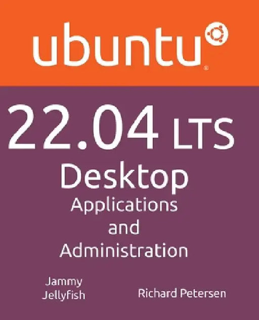 Ubuntu 22.04 LTS Desktop by Richard Petersen