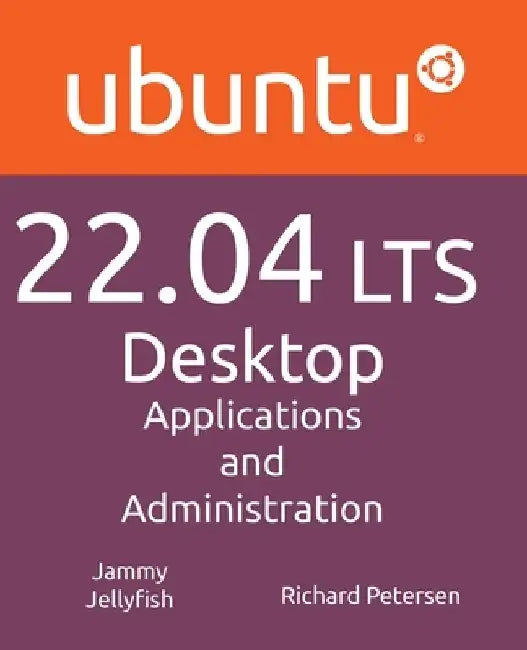 Ubuntu 22.04 LTS Desktop by Richard Petersen