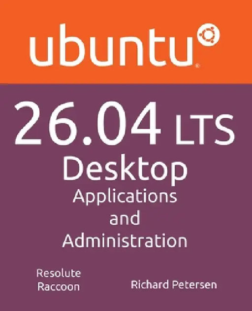 Ubuntu 26.04 Lts Desktop by Richard Petersen