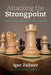 Attacking the Strongpoint: The Philosophy of Chess by Igor Zaitsev