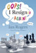 Oops! I Resigned Again! by Ian Rogers