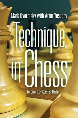 Technique in Chess by Mark Dvoretsky