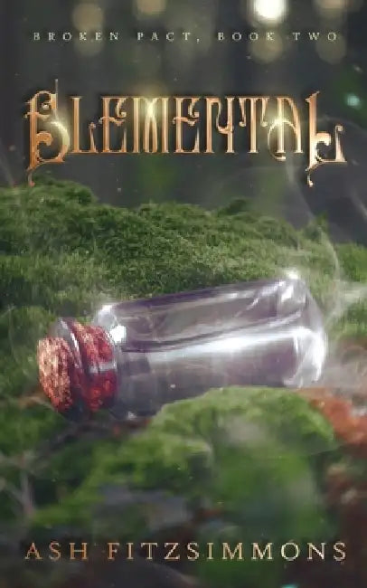 Elemental: Broken Pact, Book Two by Ash Fitzsimmons