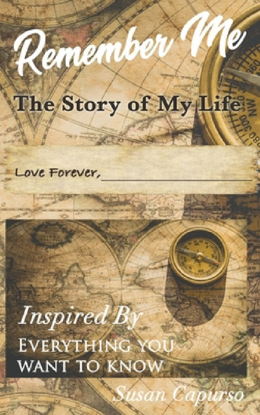Remember Me: The Story of My Life by Susan Capurso