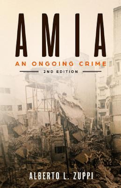 AMIA - An Ongoing Crime: Extended Edition by Alberto L. Zuppi