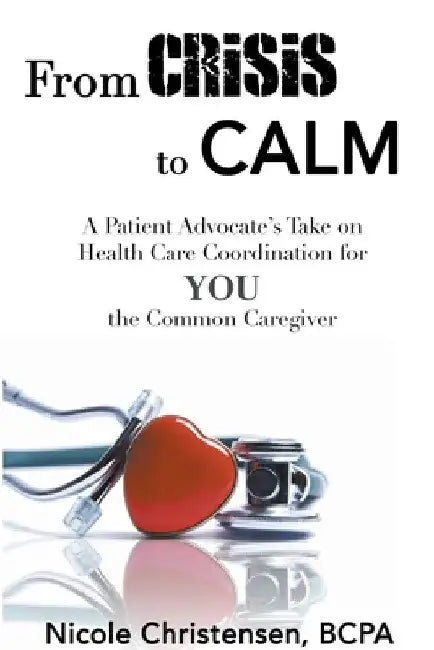 From Crisis to Calm by Nicole Christensen