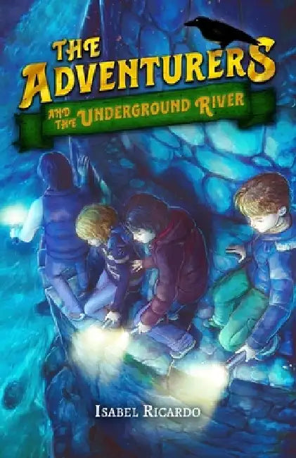 The Adventurers and the Underground River by Isabel Alves