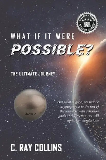 What If It Were Possible: The Ultimate Journey by Collins C. Ray