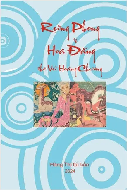 Rừng Phong & Hoa Đăng: thơ Vũ Hoàng Chương by Vũ Hoàng Chương