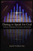 Daring to Speak for God: Sermons, Meditations, Devotions, and Lectures by Janeth Norfleete Day