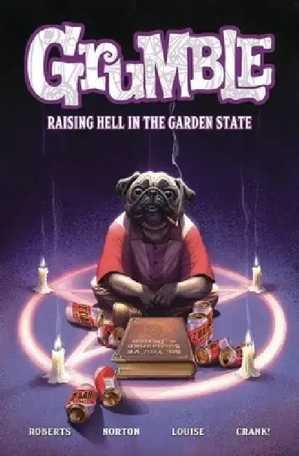 Grumble: Raising Hell in the Garden State by Rafer Roberts