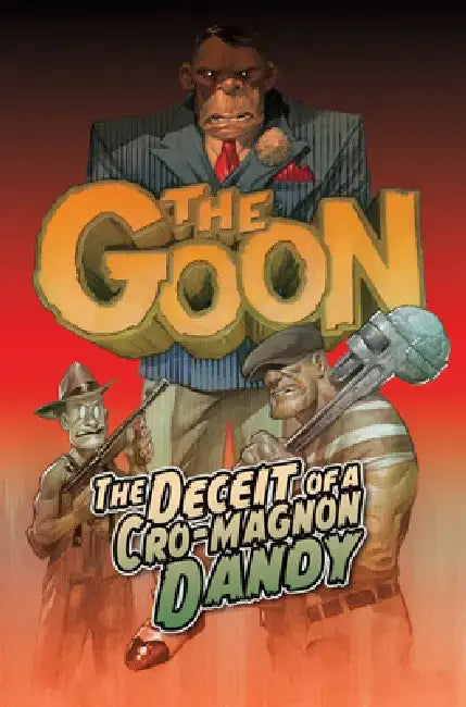 The Goon: The Deceit of a Well Dressed Devil Volume 2 by Eric Powell