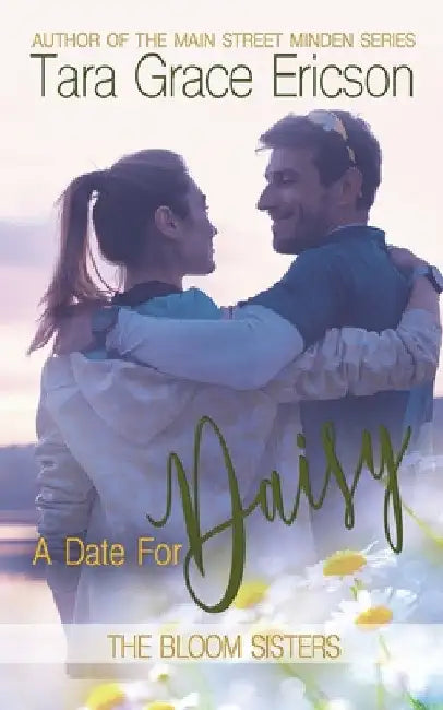 A Date for Daisy: A Contemporary Christian Romance by Tara Grace Ericson