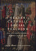 A Reader in Catholic Social Teaching: From Syllabus Errorum to Deus Caritas Est by Peter A. Kwasniewski