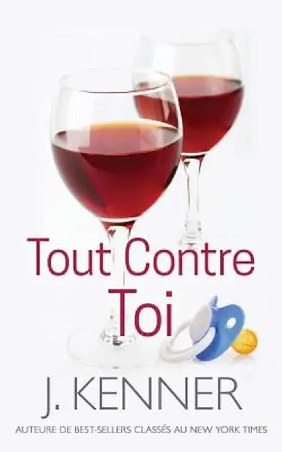Tout Contre Toi by J. Kenner