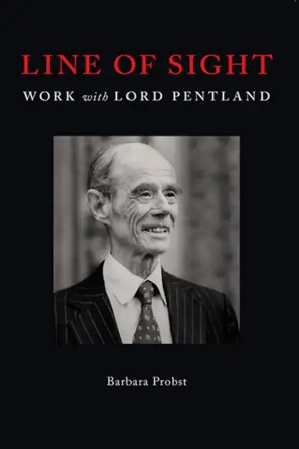 Line of Sight: Work with Lord Pentland by Barbara Probst