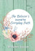 The Believer's Journal for Everyday Faith by Kerry Evelyn