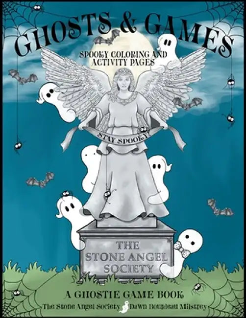 Ghosts & Games: Spooky Coloring and Activity Pages for Kids by Dawn Bourdeau Milstrey