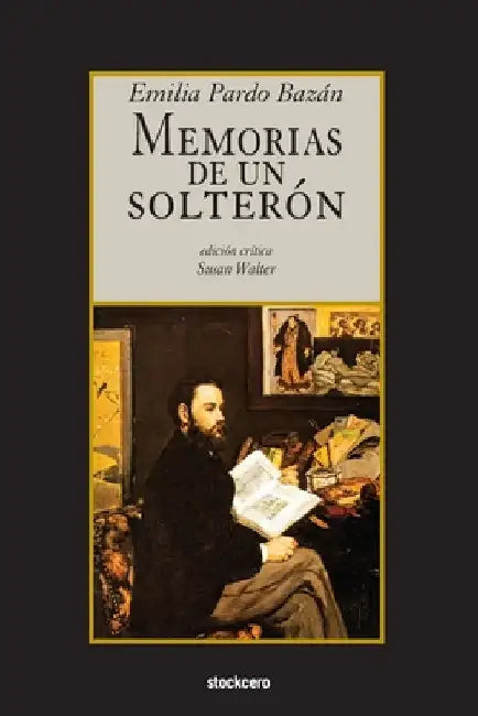 Memorias de un solterón by Pardo Bazan, Emilia