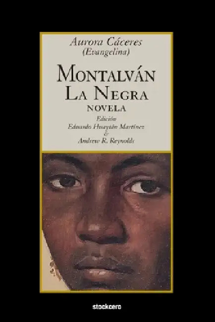 Montalván, La Negra by Aurora Caceres, Eduardo Haytan-Martinez, Andrew Reynolds