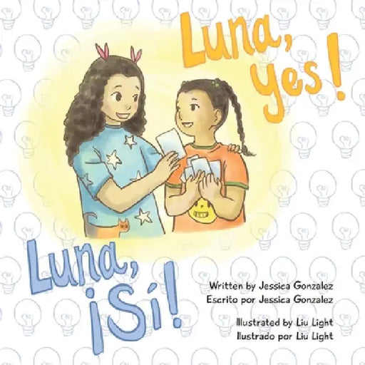 Luna, Yes!/!Luna, Si! by Jessica Gonzalez
