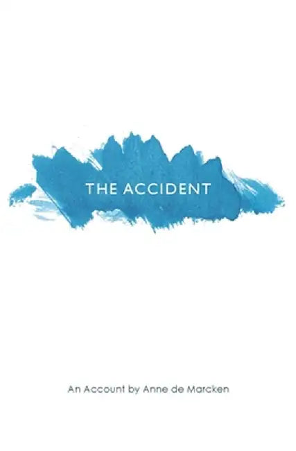 The Accident by Anne de Marcken