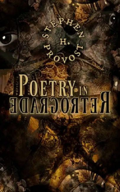 Poetry in Retrograde by Sharon Marie Provost, Stephen H. Provost