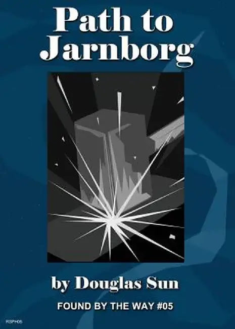 Path to Jarnborg: Found by the Way #05 by Douglas Sun