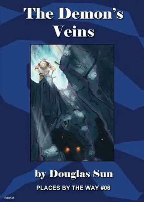 The Demon's Veins: Places by the Way #06 by Douglas Sun