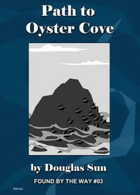 Path to Oyster Cove: Found by the Way #03 by Douglas Sun