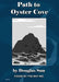 Path to Oyster Cove: Found by the Way #03 by Douglas Sun