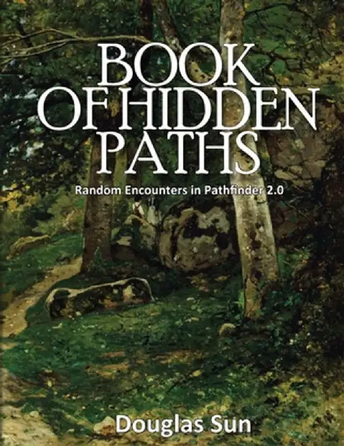 Book of Hidden Paths: Random Encounters in 5E by Douglas Sun