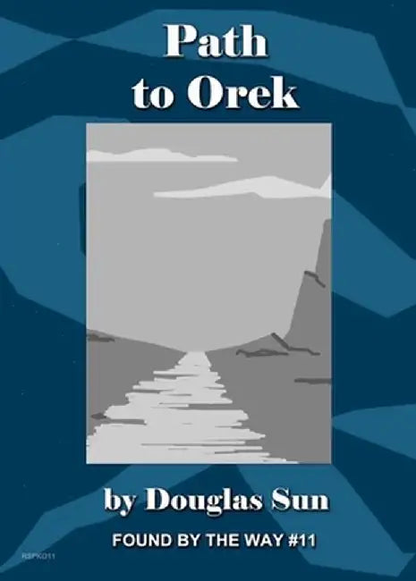 Path to Orek: Found by the Way #11 by Douglas Sun