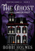 The Ghost of Halloween Past by Bobbi Holmes, Anna J. McIntyre, Elizabeth Mackey