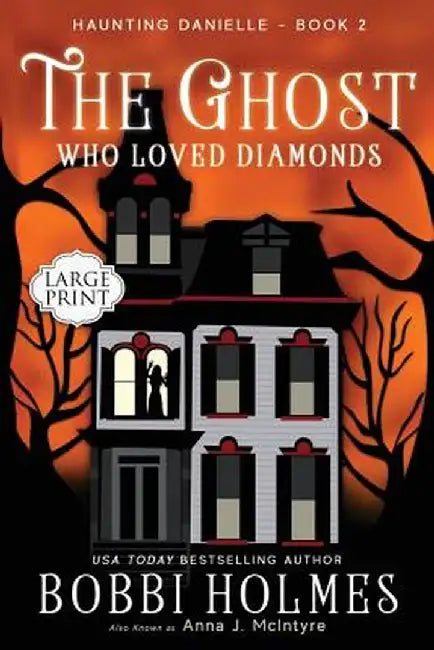 The Ghost Who Loved Diamonds by Bobbi Holmes