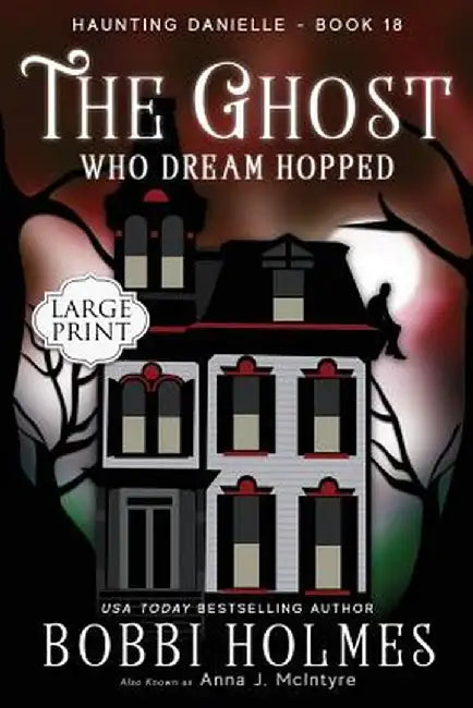 The Ghost Who Dreamed Hopped by Bobbi Holmes