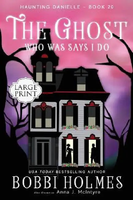 The Ghost Who Was Says I Do by Bobbi Holmes