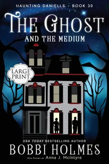 The Ghost and the Medium by Bobbi Holmes