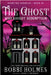 The Ghost Who Sought Redemption by Holmes, Bobbi